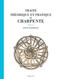 Louis Mazerolle - Traité théorique et pratique de charpente.