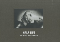 Denis Kambouchner et Michael Ackerman - Half Life - Michael Ackerman.