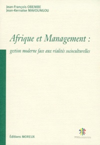 Jean-François Obembé et Jean-Kernaïse Mavoungou - Afrique Et Management. Gestion Moderne Face Aux Realites Socioculturelles.