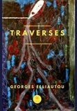 Georges Elliautou - Traverses.