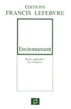  Collectif - Environnement. Regles Applicables Aux Entreprises.