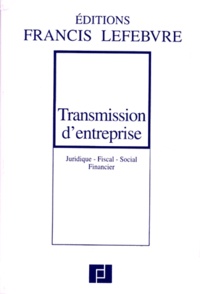 Bernard Monassier - Transmission D'Entreprise. Juridique, Fiscal, Social, Financier.