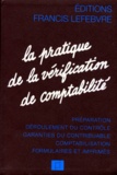  Collectif - La Pratique De La Verification De Comptabilite. Preparation, Deroulement Du Controle, Garanties Du Contribuable, Comptabilisation, Formulaires Et Imprimes, A Jour Au 10 Novembre 1997.