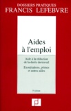  Collectif - Aides A L'Emploi. Aide A La Reduction De La Duree Du Temps De Travail, Exonerations, Primes Et Autres Aides, 5eme Edition.