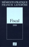  Francis Lefebvre - Fiscal 1999.