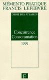  Francis Lefebvre - Droit des affaires : concurrence, consommation - Edition 1999.