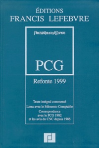 Guenella Gentil et Pierre Dufils - Pcg. Refonte 1999, Texte Integral Commente, Liens Avec Le Memo Comptable, Corresponance Avec Le Pcg 1982 Et Les Avis Du Cnc Depuis 1986.