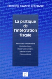 Jean-Paul Gérard et Jean-Yves Mercier - La Pratique De L'Integration Fiscale. Resultat D'Ensemble, Distribution, Restructurations, Declarations, Conventions, Edition Mise A Jour Au 1er Decembre 1999.