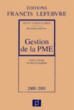 Christian Larguier - Gestion De La Pme. Guide Pratique Du Chef D'Entreprise, Edition 2000-2001.