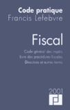  Francis Lefebvre - Code pratique fiscal 2001 - Code général des impôts, Livre des procédures fiscales, Directives et autres textes.