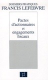 Pascal Julien Saint-Amand et Paul-André Soreau - Pactes d'actionnaires et engagements fiscaux.