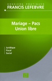  Francis Lefebvre - Mariage, PACS et Union libre - Juridique, fiscal, social.