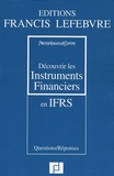  PriceWaterhouseCoopers et Françoise Bussac - Découvrir les instruments financiers en IFRS.