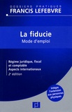 Bruno Gouthière et  Francis Lefebvre - La fiducie - Mode d'emploi.