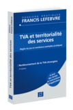 Francis Lefebvre - Tva et territorialités des services - Règles du jeu et nombreux exemples pratique.