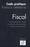  Francis Lefebvre - Fiscal - Code général des impôts ; Livre des procédures fiscales ; Directives et autres textes.