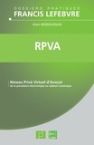 Alain Bensoussan - RPVA - Réseau Privé Virtuel d'Avocat : De la procédure électronique au cabinet numérique.