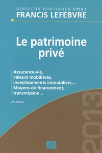  Francis Lefebvre - Le patrimoine privé 2013.