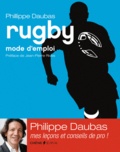 Philippe Daubas - Rugby mode d'emploi.