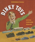 Dominique Pascal - Dinky Toys - Autos, camions, engins.