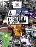 Paul Dietschy et David-Claude Kemo-Keimbou - Le football et l'Afrique.