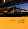 Olivier Constant - L'aventure de l'Autorail à Grande Capacité Bombardier.