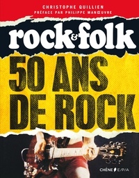 Christophe Quillien - Rock & Folk - 50 ans de rock.
