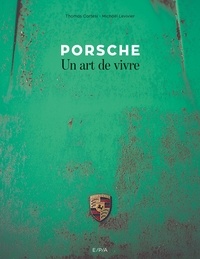 Thomas Cortesi et Michaël Levivier - Porsche - Un art de vivre.