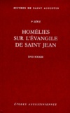  Saint Augustin - Homélies sur l'évangile de Saint Jean XVII-XXXIII.
