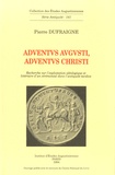 Pierre Dufraigne - Adventus Augusti, Adventus Christi - Recherche sur l'exploitation idéologique et littéraire d'un cérémonial dans l'Antiquité tardive.