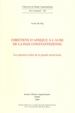 Yvette Duval - Chrétiens d'Afrique à l'aube de la paix Constantinienne - Les premiers échos de la grande persécution.