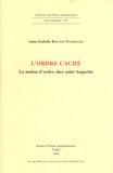 Anne-Isabelle Bouton-Touboulic - L'ordre caché - La notion d'ordre chez saint Augustin.