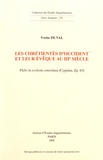 Yvette Duval - Les chrétientés d'Occident et leur évêque au IIIe siècle - Plebs in ecclesia constituta (Cyprien, Ep. 63).