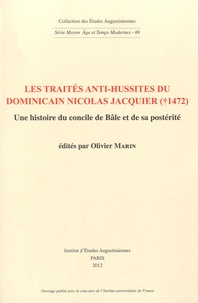 Olivier Marin - Les traités anti-hussites du dominicain Nicolas Jacquier - Une histoire du concile de Bâle et de sa postérité.