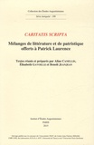 Aline Canellis et Elisabeth Gavoille - Caritatis scripta - Mélanges de littérature et de patristique offerts à Patrick Laurence.