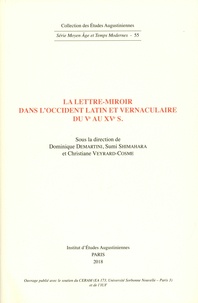 Dominique Demartini et Sumi Shimahara - La lettre-miroir dans l'Occident latin et vernaculaire du Ve au XVe s..