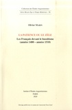 Olivier Marin - La patience ou le zèle - Les Français devant le hussitisme (années 1400 - années 1510).