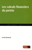 Gérard Biardeaud - Les calculs financiers du juriste.