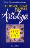 Marie-Thérèse Des Longchamps - Les Revolutions Solaires En Astrologie.