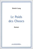 Dimitri Lang - Le Poids Des Choses.