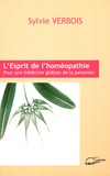 Sylvie Verbois - L'Esprit De L'Homeopathie. Pour Une Medecine Globale De La Personne.