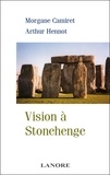 Morgane Camiret et Arthur Hennot - Vision à Stonehenge.