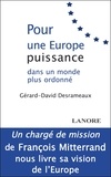 Gérard-David Desrameaux - Pour une Europe puissance dans un monde plus ordonné.