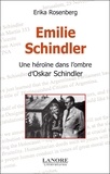 Erika Rosenberg - Emilie Schindler - Une héroïne dans l'ombre d'Oskar Schindler.