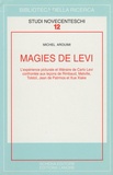Michel Arouimi - Magies de Levi - L'expérience picturale et littéraire de Carlo Levi confrontée aux leçons de Rimbaud, Melville, Tolstoï, Jean de Patmos et Xue Xiake.