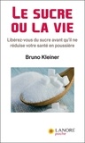 Bruno Kleiner - Le sucre ou la vie.