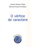 Carlos Pontes Filipe et Manuel Sousa Fonseca - O vértice do caractere - Edition en langue portugaise.