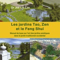 Jes T. Y. Lim - Les jardins Tao, Zen et le Feng Shui - Manuel de base sur l'art des jardins asiatiques dans le jardins traditionnel occidental.