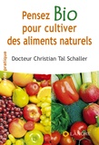 Christian Tal Schaller - Pensez Bio pour cultiver des aliments naturels.