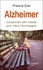 Francis Zuin - Alzheimer - Comprendre cette maladie pour mieux l'accompagner.